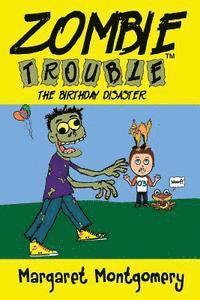 bokomslag Zombie Trouble: The Birthday Disaster