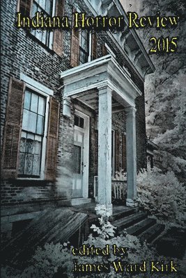 Jennifer Lemming, K Z Morano, William Cook - Indiana Horror Review 2015, Häftad