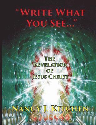 'Write What You See...': The Revelation of Jesus Christ 1