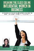 bokomslag Breaking the Glass Ceiling - Influential Women in Business: 8 of America's leading women in their communities share their stories, experiences, and in