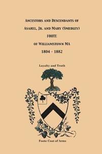 bokomslag Ancestors and Descendants of Asahel, Jr. and Mary (Smedley) Foote