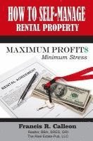 Francis R. Calleon - How to Self- Manage my Rental Property: For Maximum Profit$ & Minimum Stress, Häftad