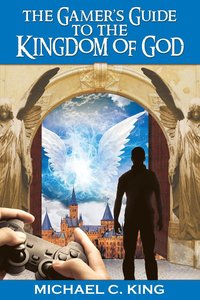 bokomslag The Gamer's Guide to the Kingdom of God