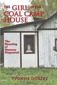 bokomslag The Haunting of Shannon Fitzpatrick: The Girl in the Coal Camp House