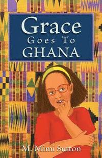 bokomslag Grace Goes to Ghana