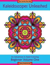 bokomslag Kaleidoscopes Unleashed: An Adventure in Adult Coloring