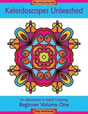 bokomslag Kaleidoscopes Unleashed: An Adventure in Adult Coloring