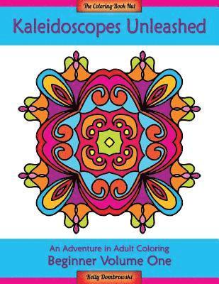 bokomslag Kaleidoscopes Unleashed: An Adventure in Adult Coloring