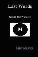 Last Words: Beyond The Wallace's 1