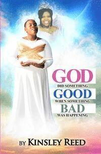 God Did Something Good When Something Bad Was Happening 1