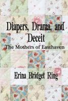bokomslag Diapers, Drama, and Deceit: The Mothers of Easthaven