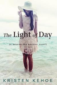 bokomslag The Light of Day: A Beyond the Horizon Novel