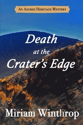 Death at the Crater's Edge (Azores Heritage Mystery Series Book 2) 1