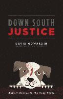 bokomslag Down South Justice: Animal Rescue in the Deep South