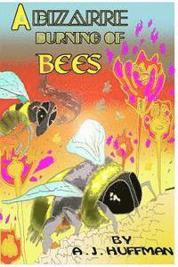 bokomslag A Bizarre Burning of Bees