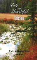 bokomslag Into the Beautiful: Reflections: Poetry by Montana Artists