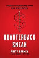 bokomslag Quarterback Sneak: Exposing the Criminal Game Plan of Art Schlichter