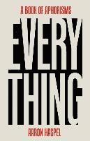 bokomslag Everything: A Book of Aphorisms