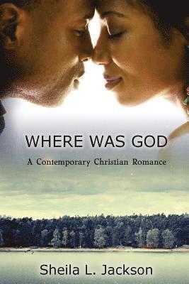 Where Was God: Big City Lies. Small Town Secrets
