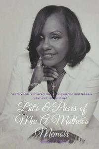 bokomslag Bits and Pieces of Me: A Mother's Memoir