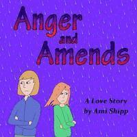Anger and Amends: A Love Story