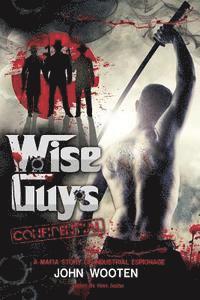 Wise Guys Confidential: A Mafia Story of Industrial Espionage 1