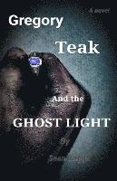 Gregory Teak and the Ghost Light 1