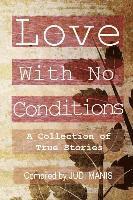 bokomslag Love With No Conditions: A Collection of True Stories