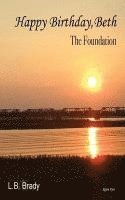 L. B. Brady, L B Brady - Happy Birthday, Beth: The Foundation, Häftad