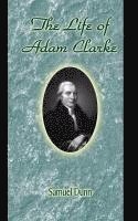 Samuel Dunn - The Life of Adam Clarke, Häftad