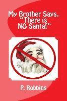 bokomslag My Brother Says, "There is NO Santa!"