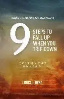 Louis L. Reed - 9 Steps to Fall Up When You Trip Down: Converting Mistakes into Miracles, Häftad. Tillgänglighet: Lägg i varukorg