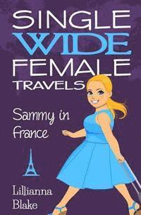 bokomslag Sammy in France (Single Wide Female Travels, Book 1)