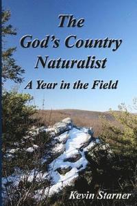 bokomslag The God's Country Naturalist: A Year in the Field