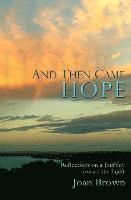 bokomslag And Then Came Hope: Reflections on a Journey toward the Light