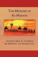 bokomslag The Murder of Al-Husayn: Maqtal Al-Husayn