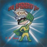 bokomslag Real Superheroes Eat Tofu