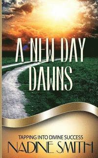 A New Day Dawns: Tapping Into Divine Success 1