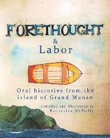 bokomslag Forethought and Labor: Oral histories from the island of Grand Manan
