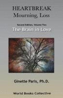 bokomslag Heartbreak, Mourning, Loss. Volume 2: The Brain in Love