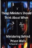 Things Ministers Should Think About When Ministering Behind Prison Walls 1