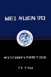 bokomslag Wei Kuen Do: History & Practice