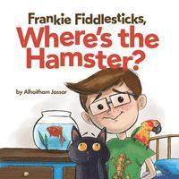 Frankie Fiddlesticks, Where's the Hamster? 1