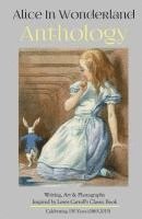 bokomslag Alice in Wonderland Anthology: A Collection of Poetry & Prose Inspired by Lewis Carroll's Book