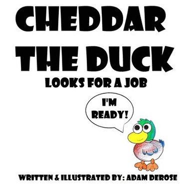 bokomslag Cheddar the Duck Looks for a Job