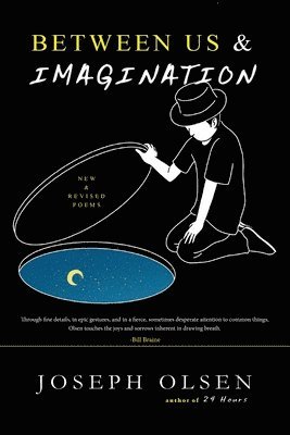 bokomslag Between Us And Imagination: New & Revised Poems