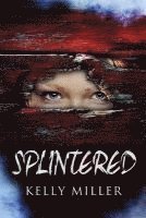 Splintered