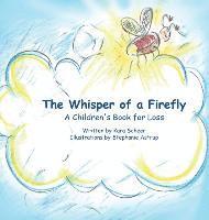 bokomslag The Whisper of a Firefly: A Children's Book for Loss