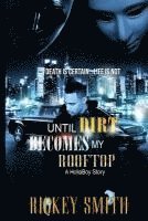 Rickey Smith - Until Dirt Becomes My Roof Top, Häftad