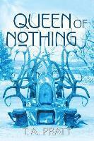 T. A. Pratt - Queen of Nothing, Häftad